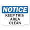 Signmission OSHA Notice Sign, Keep This Area Clean, 24in X 18in Aluminum, 18" W, 24" L, Landscape OS-NS-A-1824-L-19544 - alternate 1